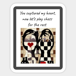 You Captured My Heart, Now Let's Play Chess For The Rest Sticker